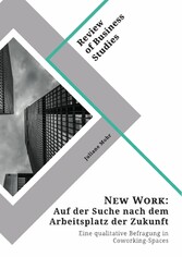 New Work. Auf der Suche nach dem Arbeitsplatz der Zukunft