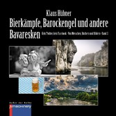 BIERKÄMPFE, BAROCKENGEL UND ANDERE BAVARESKEN