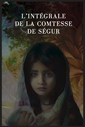 L&apos;intégrale de la Comtesse de Ségur