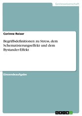 Begriffsdefinitionen zu Stress, dem Schematisierungseffekt und dem Bystander-Effekt