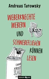 Weberknechte webern und Schwebefliegen können lesen