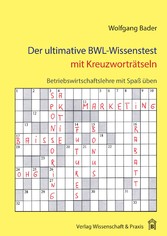 Der ultimative BWL-Wissenstest mit Kreuzworträtseln.