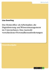 Das Homeoffice als Arbeitsplatz, die Digitalisierung und Wissensmanagement im Unternehmen. Eine Auswahl verschiedener Personalherausforderungen