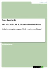 Das Problem der 'schulischen Hinterbühne'