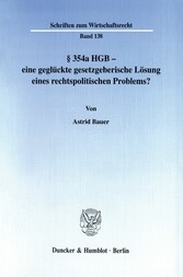 § 354a HGB - eine geglückte gesetzgeberische Lösung eines rechtspolitischen Problems?