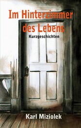 Im Hinterzimmer des Lebens