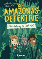 Die Amazonas-Detektive (Band 1) - Verschwörung im Dschungel