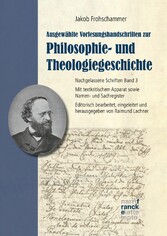 Jakob Frohschammer: Ausgewählte Vorlesungshandschriften zur Philosophie- und Theologiegeschichte