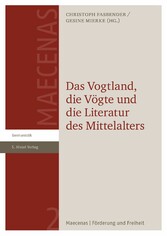 Das Vogtland, die Vögte und die Literatur des Mittelalters