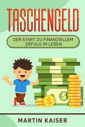 Taschengeld - der Start zu finanziellem Erfolg im Leben