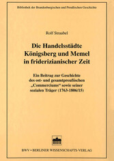 Die Handelsstädte Königsberg und Memel in friderizianischer Zeit