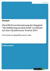 David McVicars Inszenierung des Singspiels 'Die Entführung aus dem Serail' von Mozart auf dem Glyndebourne Festival 2015