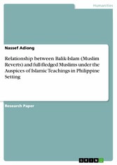 Relationship between Balik-Islam (Muslim Reverts) and full-fledged Muslims under the Auspices of Islamic Teachings in Philippine Setting