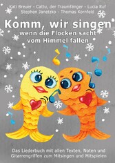 Komm, wir singen, wenn die Flocken sacht vom Himmel fallen