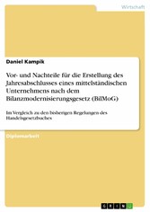 Vor- und Nachteile für die Erstellung des Jahresabschlusses eines mittelständischen Unternehmens nach dem Bilanzmodernisierungsgesetz (BilMoG)