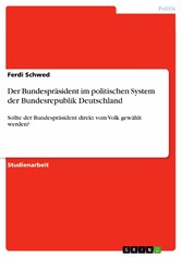 Der Bundespräsident im politischen System der Bundesrepublik Deutschland