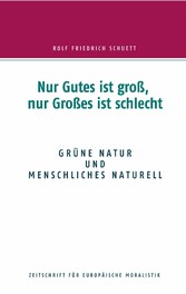 Nur Gutes ist groß, nur Großes ist schlecht