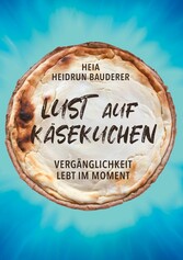 Lust auf Käsekuchen