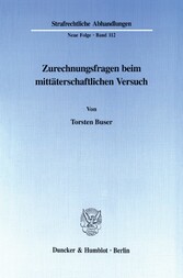 Zurechnungsfragen beim mittäterschaftlichen Versuch.