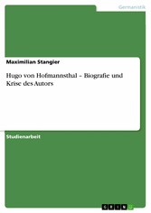 Hugo von Hofmannsthal - Biografie und Krise des Autors