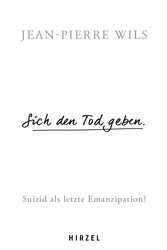 Sich den Tod geben.