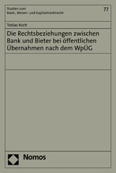 Die Rechtsbeziehungen zwischen Bank und Bieter bei öffentlichen Übernahmen nach dem WpÜG