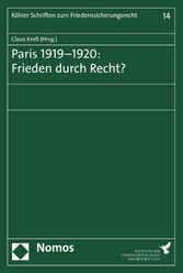 Paris 1919-1920: Frieden durch Recht?