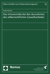 Das Irrtumsrisiko bei den Ausnahmen des völkerrechtlichen Gewaltverbotes