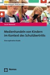 Medienhandeln von Kindern im Kontext des Schulübertritts