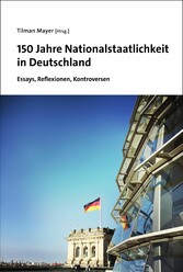 150 Jahre Nationalstaatlichkeit in Deutschland