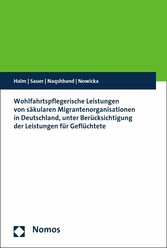 Wohlfahrtspflegerische Leistungen von säkularen Migrantenorganisationen in Deutschland, unter Berücksichtigung der Leistungen für Geflüchtete