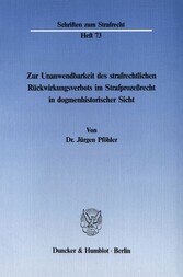 Zur Unanwendbarkeit des strafrechtlichen Rückwirkungsverbots im Strafprozeßrecht in dogmenhistorischer Sicht.