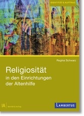 Religiosität in den Einrichtungen der Altenhilfe