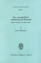 Der »verschuldete« rechtfertigende Notstand.