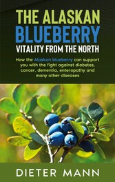 The Alaskan Blueberry -  Vitality from the North