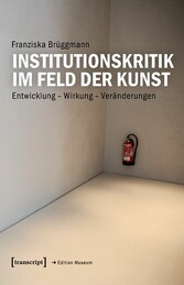 Institutionskritik im Feld der Kunst