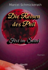 Die Reisen des Phil - Fest im Sattel