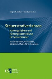 Steuerstrafverfahren  Haftungsrisiken und Haftungsvermeidung für Steuerberater