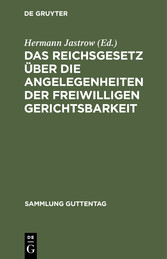 Das Reichsgesetz über die Angelegenheiten der freiwilligen Gerichtsbarkeit