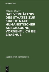 Das Verhältnis des Staates zur Kirche nach humanistischer Anschauung, vornehmlich bei Erasmus