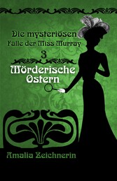 Die mysteriösen Fälle der Miss Murray: Mörderische Ostern