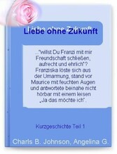 Liebe ohne Zukunft? Teil 1