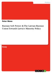 Russian Soft Power & The Latvian Russian Union Towards Latvia's Minority Policy