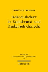 Individualschutz im Kapitalmarkt- und Bankenaufsichtsrecht