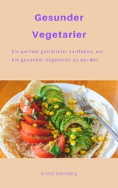 Gesunder Vegetarier