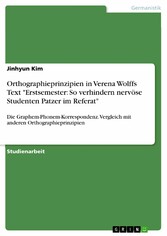 Orthographieprinzipien in Verena Wolffs Text 'Erstsemester: So verhindern nervöse Studenten Patzer im Referat'