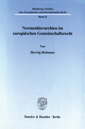 Normenhierarchien im europäischen Gemeinschaftsrecht.