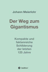 Der Weg zum Gigantismus