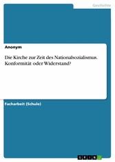 Die Kirche zur Zeit des Nationalsozialismus. Konformität oder Widerstand?