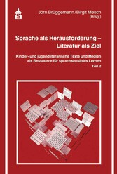 Sprache als Herausforderung - Literatur als Ziel